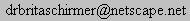 drbritaschirmer@netscape.net - ( [&auml;t] durch @ ersetzen )